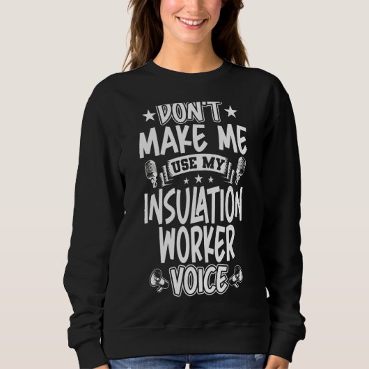 Sweatshirt Ne pas m'obliger à utiliser ma voix de travailleur (Devant)
