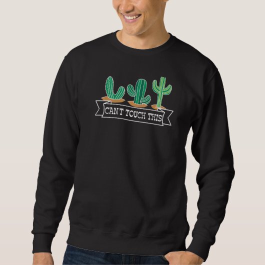 Sweatshirt Ne peut pas toucher ce cactus pour les femmes Plan (Devant)