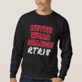 Sweatshirt Ne Portez Jamais Orange Rtr18 La Marée Est Crimson (Devant)