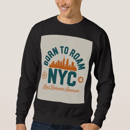 Sweatshirt Né pour errer NYC (Devant)