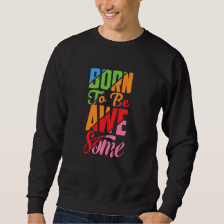 Sweatshirt Né Pour Être AVERTISSANT, Psaume 23