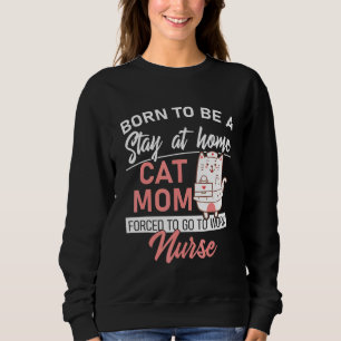 Sweatshirt Né Pour Être Un Séjour À La Maison Chat Maman Obli