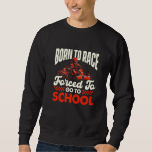 Sweatshirt Né pour la course - Amoureux de karting Pilote de 