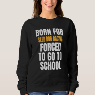 Sweatshirt Né Pour La Course De Chien De Motoneige