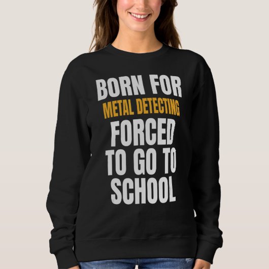 Sweatshirt Né Pour La Détection Métal (Devant)
