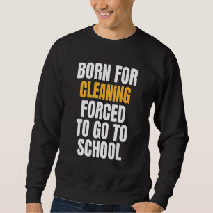Sweatshirt Né Pour Le Nettoyage