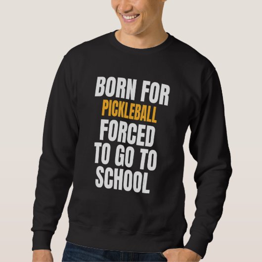 Sweatshirt Né Pour Le Pickleball (Devant)