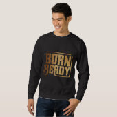 Sweatshirt Né Pour Réussir | Citation de Confiance et de Puis (Devant entier)
