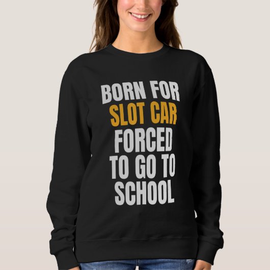 Sweatshirt Né Pour Slot Car (Devant)
