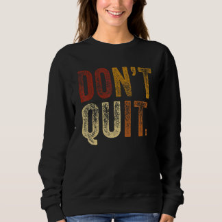 Sweatshirt Ne quittez pas Do I Motivation Fitness Outfit Gym