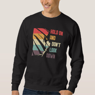 Sweatshirt Ne regarde pas vers le bas Bouldering Rock Escalad