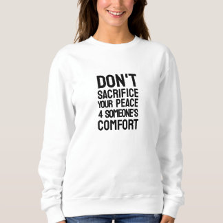 Sweatshirt Ne sacrifiez pas votre paix