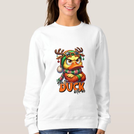 Sweatshirt Ne sois pas canard avec moi Noël (Devant)