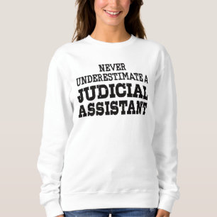 Sweatshirt Ne sous-estimez jamais un assistant judiciaire