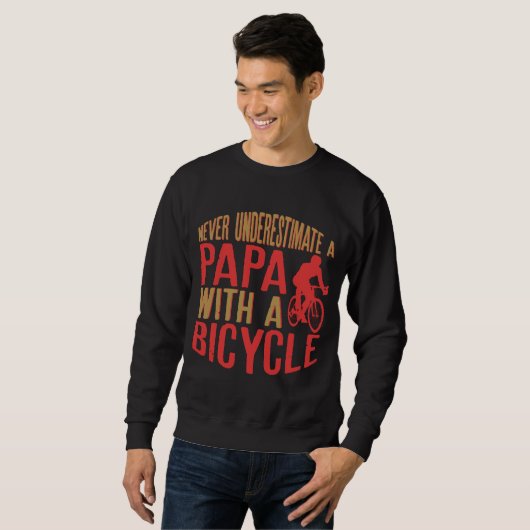 Sweatshirt Ne Sous-Estimez Jamais Un Papa Avec Un Vélo Pour L (Devant entier)