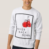 Sweatshirt Ne soutenez vers le bas jamais (Devant)