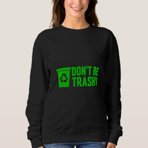 Sweatshirt Ne soyez pas Trashy Earth Nature 2022