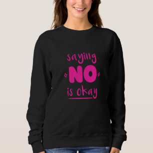 Sweatshirt Ne soyez pas une personne qui dit oui, dites simpl