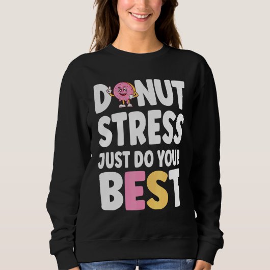 Sweatshirt Ne Stress Faites Que Vos Meilleurs Enseignants Tes (Devant)