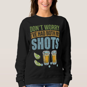 Sweatshirt Ne T'Inquiète Pas J'Ai Eu Les Deux Tirs Tequila