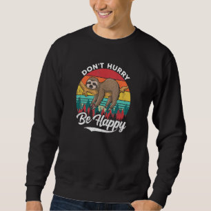 Sweatshirt Ne vous dépêchez pas d'être heureux Sloth