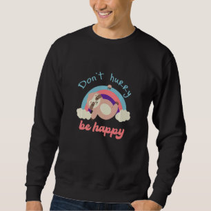 Sweatshirt Ne vous dépêchez pas d'être heureux Sloth Animal m