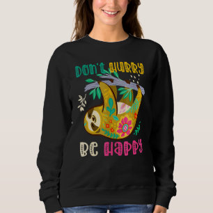 Sweatshirt Ne vous dépêchez pas d'être heureux Sloth Randonné
