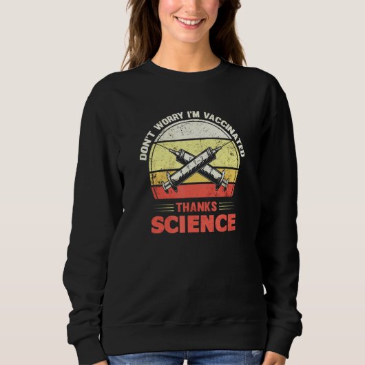 Sweatshirt Ne Vous Inquiétez Pas Im Vacciné Merci Science Pro (Devant)