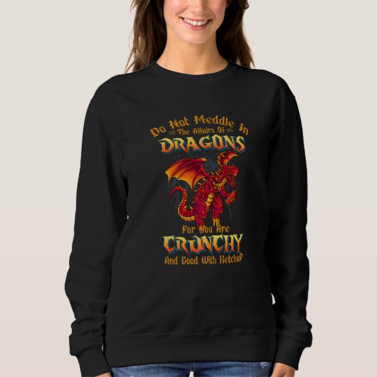 Sweatshirt Ne Vous Mêlez Pas Dans Les Affaires Des Dragons Dr (Devant)