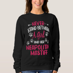 Sweatshirt Ne vous mettez jamais entre une fille et son Masti