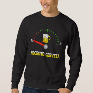 Sweatshirt Necesito Cerveza J'Ai Besoin De Bière En Espagnol 