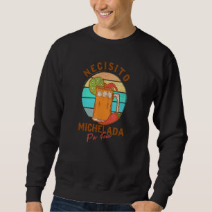 Sweatshirt Necisito Michelada Por Favoriser le Cocktai mexica