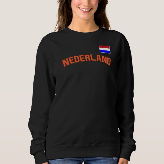 Sweatshirt Nederland Flag Dutch Pride Pays-Bas Internation (Devant)