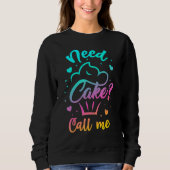 Sweatshirt Need Cupcake Call Me - Funny Cupcake Maker Baking  (Devant)