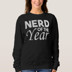 Sweatshirt Nerd De L'Année Geek Humour 1