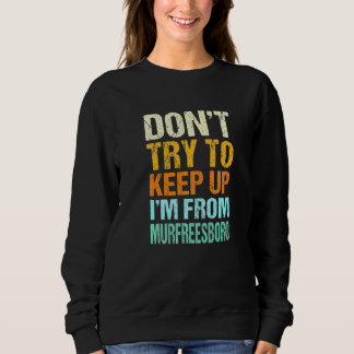 Sweatshirt N'Essayez Pas De Garder L'Humour Murfreesboro Tenn