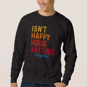Sweatshirt N'est pas Happy Hour Anytime Mega Pint 11