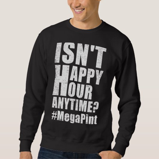 Sweatshirt N'est pas Happy Hour Anytime Mega Pint 24 (Devant)