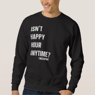 Sweatshirt N'est pas Happy Hour Anytime Megapint 3
