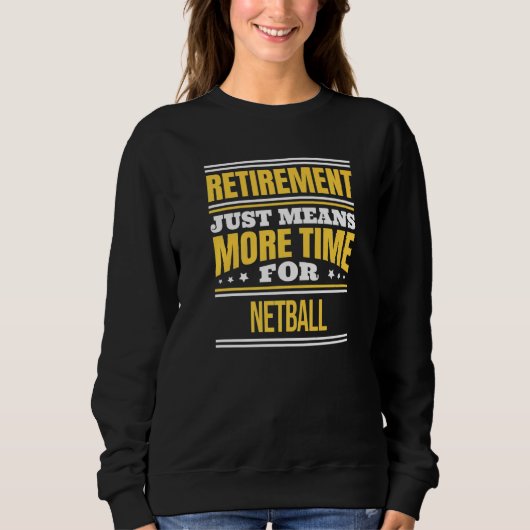 Sweatshirt Netball Retraité Dire Retraite (Devant)