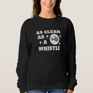 Sweatshirt Nettoyer Comme Un Agent De Nettoyage De Sifflement