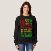 Sweatshirt Never Apologize Your Black History Month African A (Devant entier)