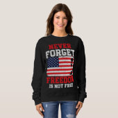 Sweatshirt Never Forget Freedom Is Not Free USA American Memo (Devant entier)
