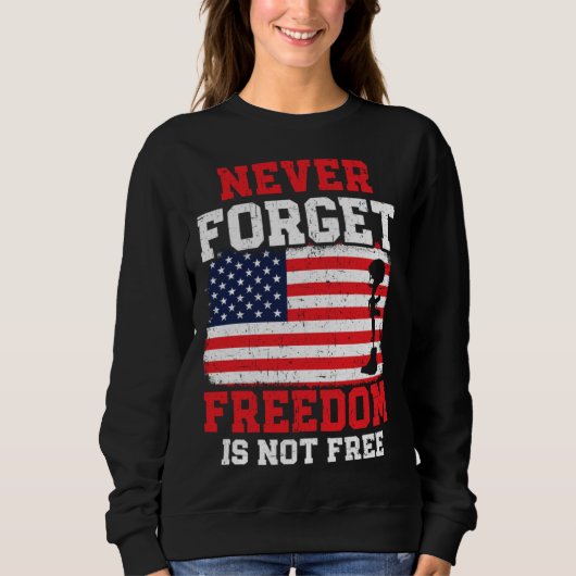 Sweatshirt Never Forget Freedom Is Not Free USA American Memo (Devant)