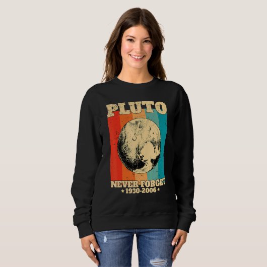 Sweatshirt Never Forget Pluto Retro Space Science (Devant entier)