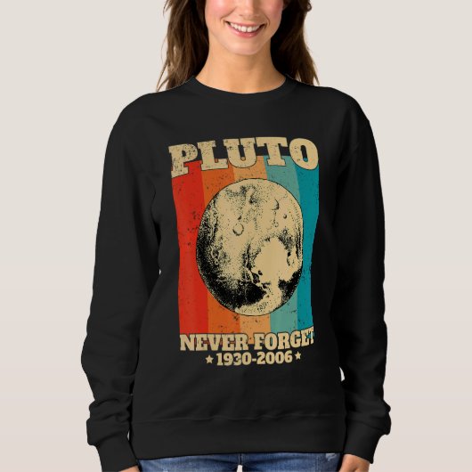 Sweatshirt Never Forget Pluto Retro Space Science (Devant)