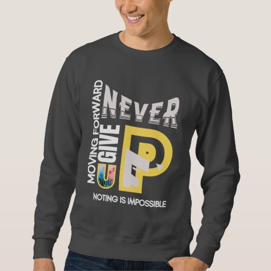 SWEATSHIRT NEVER GIVE UP (Devant)