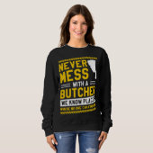 Sweatshirt Never Mess With A Butcher We Know Places Where No  (Devant entier)