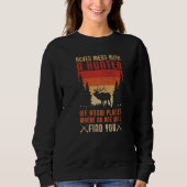 Sweatshirt Never Mess With A Hunter  Hunting Lover Funny Hunt (Devant)