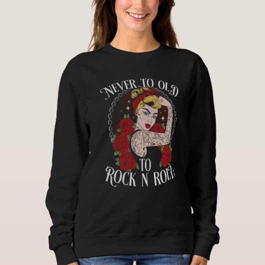 Sweatshirt Never Too Old To Rock N´Roll Rockabilly Premium (Devant)
